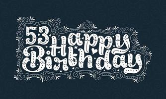 53 letras de feliz cumpleaños, 53 años de cumpleaños hermoso diseño tipográfico con puntos, líneas y hojas. vector