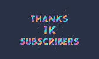 Thanks 1K subscribers, 1000 subscribers celebration modern colorful design. vector