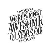 World's most awesome 1 years old, 1 years birthday celebration lettering vector