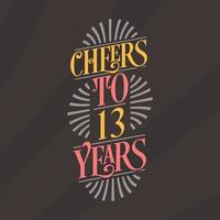 Cheers to 13 years, 13th birthday celebration vector