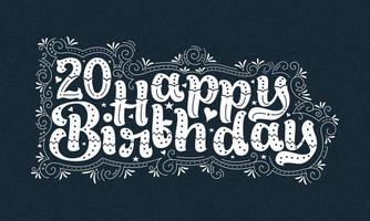 Letras de feliz cumpleaños número 20, diseño tipográfico hermoso de cumpleaños de 20 años con puntos, líneas y hojas. vector