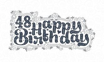 48th Happy Birthday lettering, 48 years Birthday beautiful typography design with dots, lines, and leaves. vector