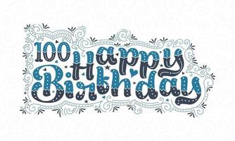 100th Happy Birthday lettering, 100 years Birthday beautiful typography design with blue and black dots, lines, and leaves. vector