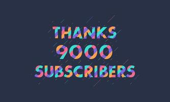 Thanks 9000 subscribers, 9K subscribers celebration modern colorful design. vector