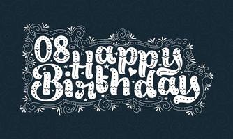 8 letras de feliz cumpleaños, hermoso diseño tipográfico de cumpleaños de 8 años con puntos, líneas y hojas. vector