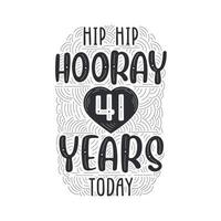 Hip hip hooray 41 years today, Birthday anniversary event lettering for invitation, greeting card and template. vector