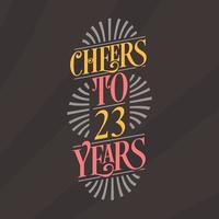 Cheers to 23 years, 23rd birthday celebration vector