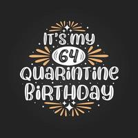 es mi cumpleaños número 64 en cuarentena, celebración de cumpleaños número 64 en cuarentena. vector