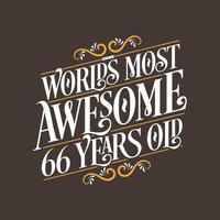 66 years birthday typography design, World's most awesome 66 years old vector