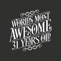 31 years birthday typography design, World's most awesome 31 years old vector