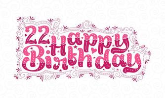 22 letras de feliz cumpleaños, hermoso diseño de tipografía de 22 años de cumpleaños con puntos rosas, líneas y hojas. vector