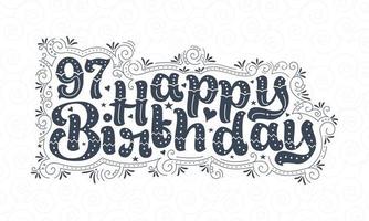 97th Happy Birthday lettering, 97 years Birthday beautiful typography design with dots, lines, and leaves. vector