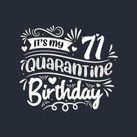 71st birthday celebration on quarantine, It's my 71 Quarantine birthday. vector