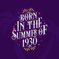 Calligraphic Lettering birthday quote, Born in the summer of 1930 vector