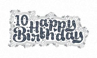 10th Happy Birthday lettering, 10 years Birthday beautiful typography design with dots, lines, and leaves. vector