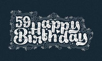 59 letras de feliz cumpleaños, 59 años de cumpleaños hermoso diseño tipográfico con puntos, líneas y hojas. vector