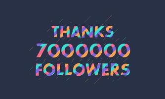 Thanks 7000000 followers, 7M followers celebration modern colorful design. vector