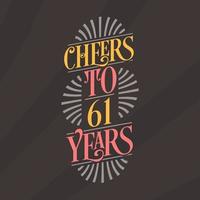 Cheers to 61 years, 61st birthday celebration vector