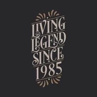 leyenda viva desde 1985, 1985 cumpleaños de la leyenda vector