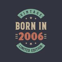 Vintage born in 2006, Born in 2006 retro vintage birthday design vector