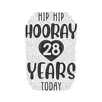 Hip hip hooray 28 years today, Birthday anniversary event lettering for invitation, greeting card and template. vector