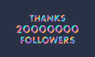 Thanks 20000000 followers, 20M followers celebration modern colorful design. vector