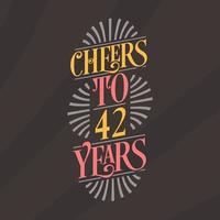 Cheers to 42 years, 42nd birthday celebration vector