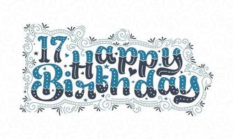 Letras de feliz cumpleaños 17, hermoso diseño tipográfico de cumpleaños de 17 años con puntos, líneas y hojas azules y negros. vector