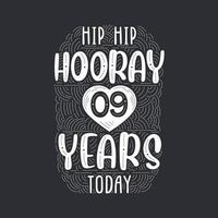 Hip hip hooray 9 years today, Birthday anniversary event lettering for invitation, greeting card and template. vector