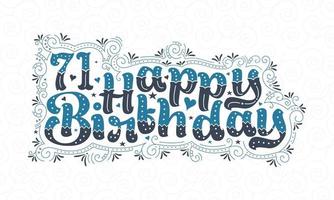 71 letras de feliz cumpleaños, hermoso diseño tipográfico de 71 años con puntos, líneas y hojas azules y negros. vector