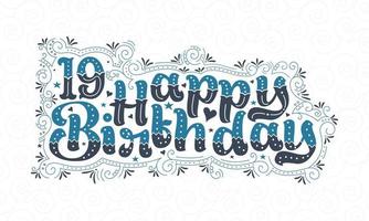 Letras de feliz cumpleaños 19, hermoso diseño tipográfico de cumpleaños de 19 años con puntos, líneas y hojas azules y negros. vector