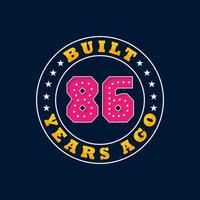 Built 86 years ago, 86th birthday celebration design vector