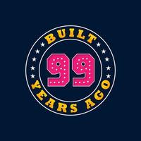 Built 99 years ago, 99th birthday celebration design vector