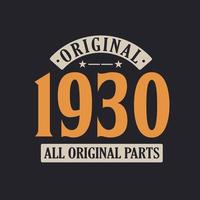 Original 1930 All Original Parts. 1930 Vintage Retro Birthday vector