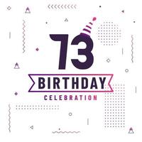 73 years birthday greetings card, 73 birthday celebration background free vector. vector