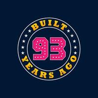 Built 93 years ago, 93rd birthday celebration design vector