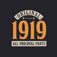 Original 1919 All Original Parts. 1919 Vintage Retro Birthday vector