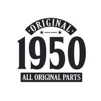 Born in 1950 Vintage Retro Birthday, Original 1950 All Original Parts vector