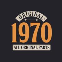 Original 1970 All Original Parts. 1970 Vintage Retro Birthday vector