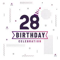 Tarjeta de saludos de cumpleaños de 28 años, vector libre de fondo de celebración de 28 cumpleaños.