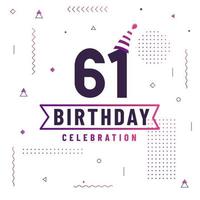 61 years birthday greetings card, 61 birthday celebration background free vector. vector