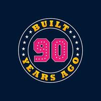 Built 90 years ago, 90th birthday celebration design vector