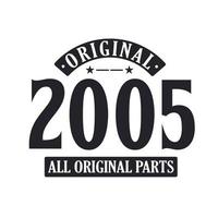 Born in 2005 Vintage Retro Birthday, Original 2005 All Original Parts vector