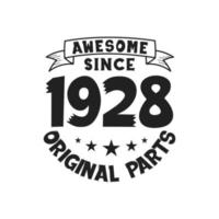 Born in 1928 Vintage Retro Birthday, Awesome since 1928 Original Parts vector