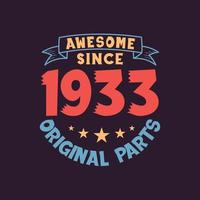 Awesome since 1933 Original Parts. 1933 Vintage Retro Birthday vector