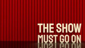 gold text  the show must go on red curtain for background photo