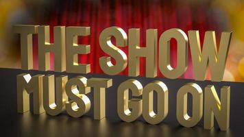 show must go on gold text on stage for entertainment or present concept 3d rendering photo