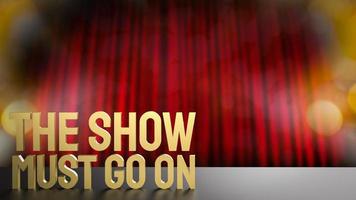 show must go on gold text on stage for entertainment or present concept 3d rendering photo