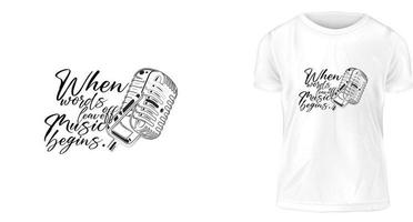 t shirt design concept, When words leave off, music begins. vector