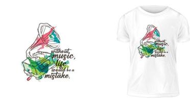 t shirt design concept, Without music, life would be a mistake. vector